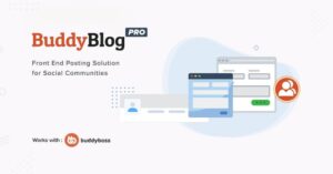 Подробнее о статье BuddyBlog Pro — фронтенд постинг для BuddyPress и BuddyBoss | Плагины WordPress